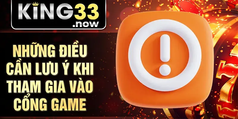 Những điều cần lưu ý khi tham gia vào nhà cái