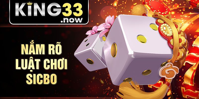 Nắm rõ luật chơi Sicbo